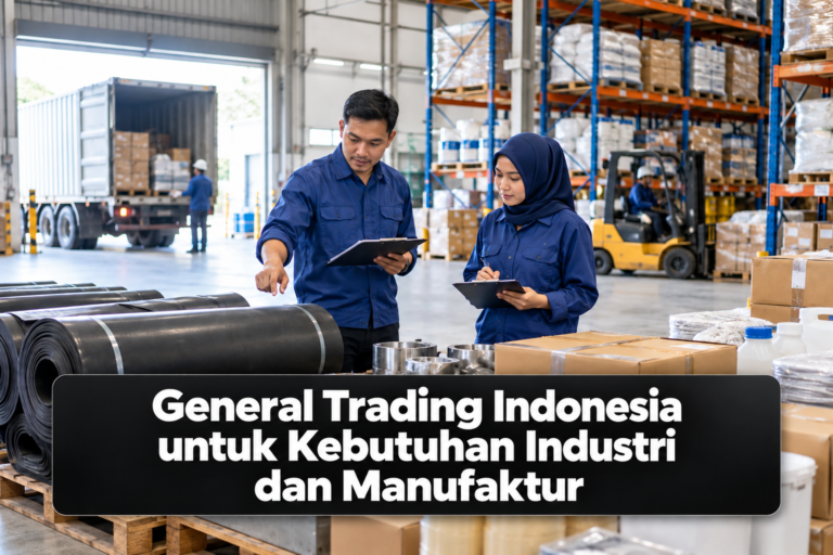 General Trading Indonesia untuk Kebutuhan Industri dan Manufaktur